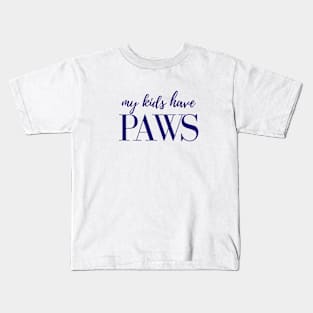 My Kids Have Paws Kids T-Shirt